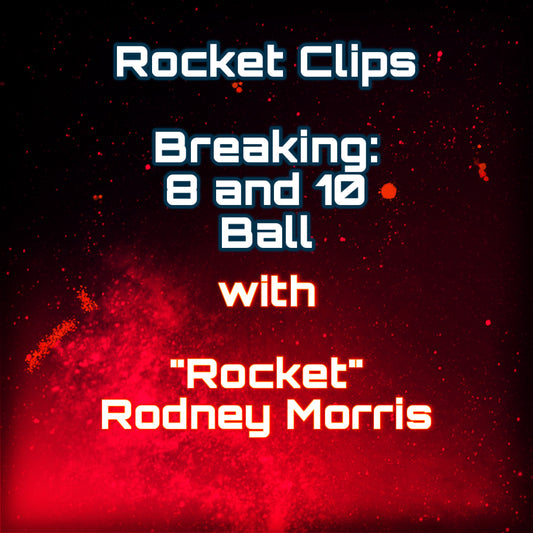 Rocket Clips: Breaking- 8 Ball and 10 Ball